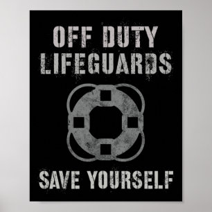 Funny Off-duty Lifeguards Save Yourself Girls Vaca Poster