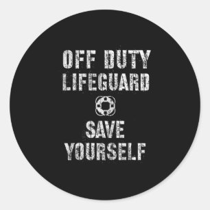 Funny Off Duty Save Yourself Lifeguard Swimming Po Classic Round Sticker