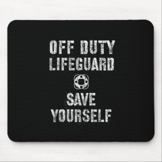 Funny Off Duty Save Yourself Lifeguard Swimming Po Mouse Pad