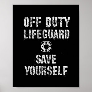 Funny Off Duty Save Yourself Lifeguard Swimming Po Poster