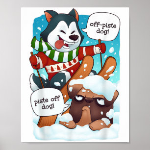 Funny Off Piste Dog Piste Off Funny Skiing Shirt H Poster