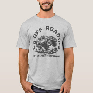 Funny Off-Roading Quote Cheaper Than Therapy T-Shirt