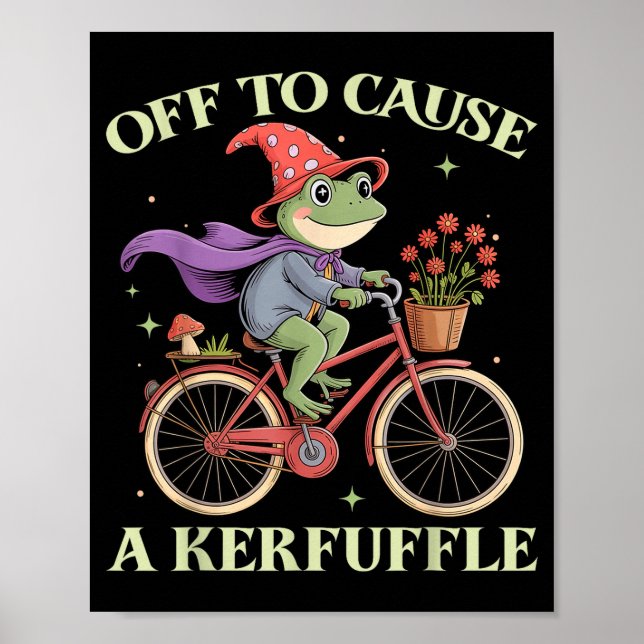 Funny Off To Cause A Kerfuffle Whimsical Wizard Fr Poster (Front)