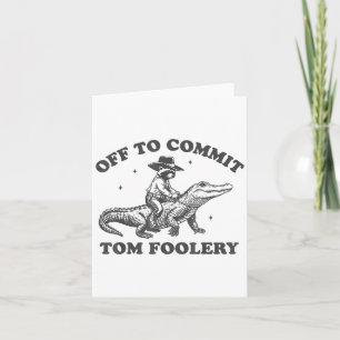Funny Off To Commit Tom Foolery Chaos Cowboy Racco Card