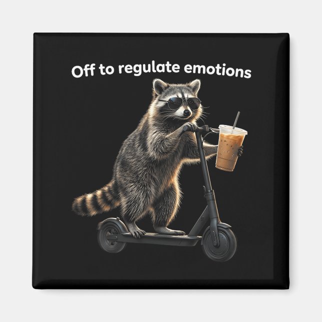 Funny off to regulate emotions racoon drinkingFun Magnet (Front)