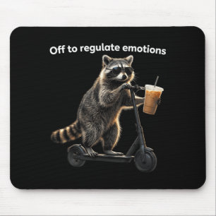 Funny off to regulate emotions racoon drinkingFun Mouse Pad