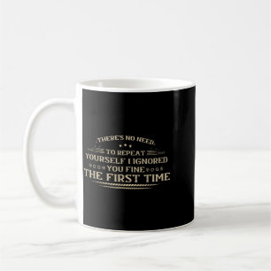 Funny Offensive Quotes Adult Humour Sarcastic Men Coffee Mug