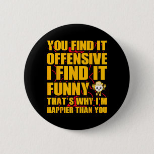 Funny Offensive Sarcastic Humour Quote Witty 6 Cm Round Badge
