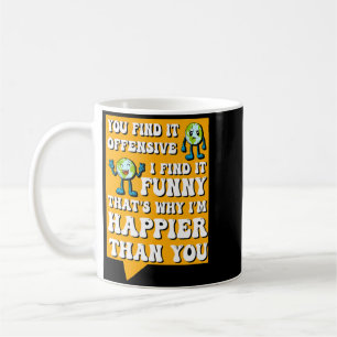 Funny Offensive Sarcastic Humour Quote Witty Coffee Mug