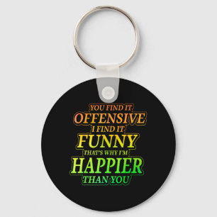 Funny Offensive Sarcastic Humour Quote Witty Key Ring