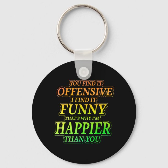 Funny Offensive Sarcastic Humour Quote Witty Key Ring (Front)