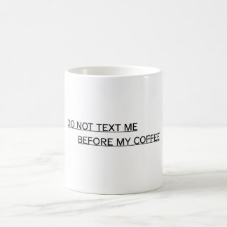 Funny Office Coffee Mug - Please Do Not Text Me Be