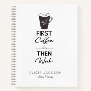 Funny office first coffee then work monogrammed notebook