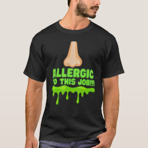 Funny Office Humor Allergic Job Employee Manager F T-Shirt