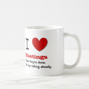 Funny Office Humour I Love Meetings V01 Coffee Mug