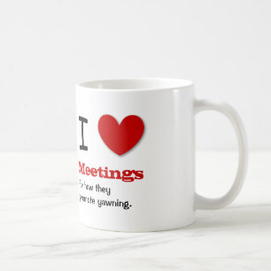 Funny Office Humour I Love Meetings V04 Coffee Mug