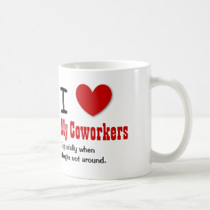 Funny Office Humour I Love MY COWORKERS V14 Coffee Mug