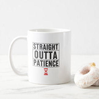 Funny Office Humour Straight Outta Patience Quote Coffee Mug