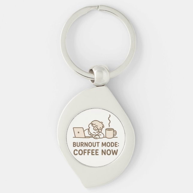 Funny Office Keychain – “Burnout Mode: Coffee Now” (Front)