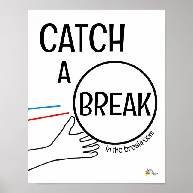 Funny Office Poster for Break Room Catch a Break (Front)
