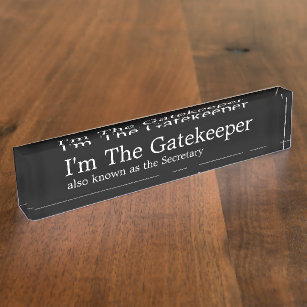 Funny Office Secretary Gate Keeper Plaque Nameplate