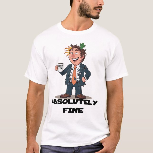 Funny Office Worker Cartoon – Everything is Fine T-Shirt (Front)