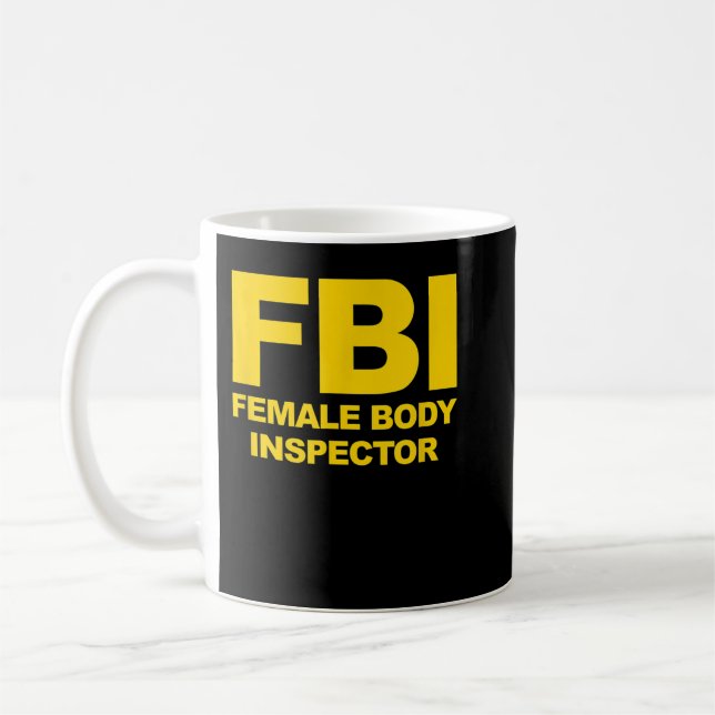 Funny Official FBI Female Body Inspector  Coffee Mug (Left)