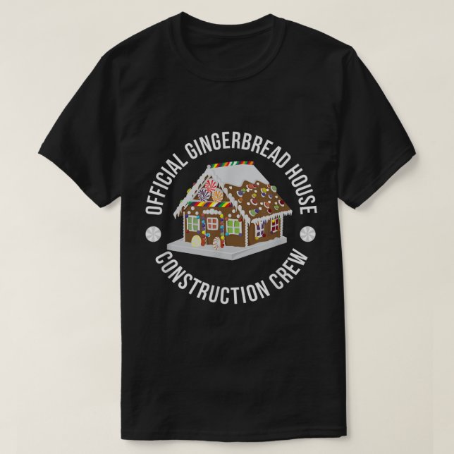 Funny Official Gingerbread House Construction Crew T-Shirt (Design Front)