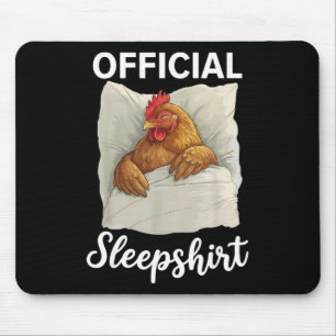 Funny Official Sleepshirt Sleeping Chicken Farn An Mouse Pad
