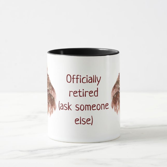 Funny Officially Retired Quote Ask Someone Else  Mug (Center)
