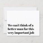 Funny Officiant Proposal Marry Us Invitation<br><div class="desc">Ask your officiant to marry you with this modern typography officiant proposal card that says: We can't think of a better man for this very important job,  will you be our officiant?</div>