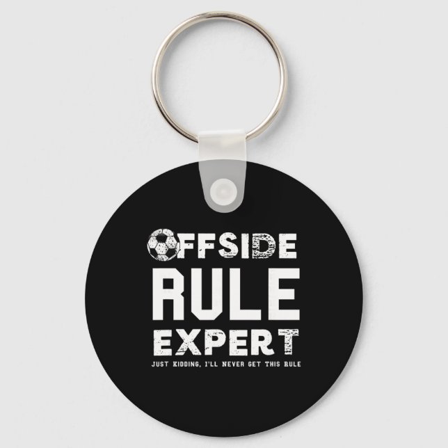 Funny Offside Rule Expert Just Kidding Soccer Dad  Key Ring (Front)