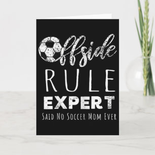 Funny Offside Rule Expert Said No Soccer Mum Ever  Card