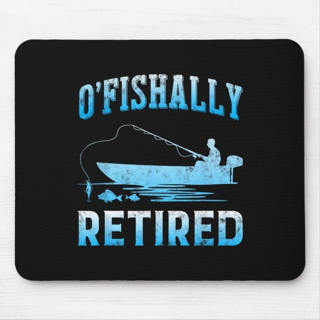 Funny O'fishally Retired Gift For Retired Fishing  Mouse Pad (Front)