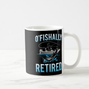 Funny O'fishally Retired Tee For Retired Fishing M Coffee Mug