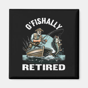 Funny O'fishally Retired Tee For Retirement Fishin Magnet