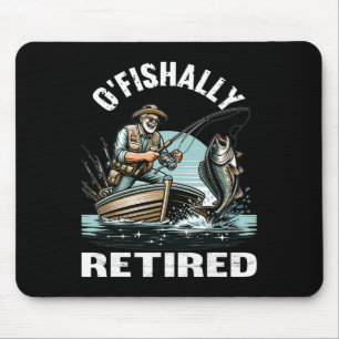 Funny O'fishally Retired Tee For Retirement Fishin Mouse Pad