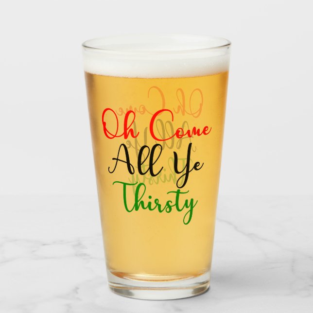 Funny Oh come all ye thirsty Christmas party Glass (Front Filled)