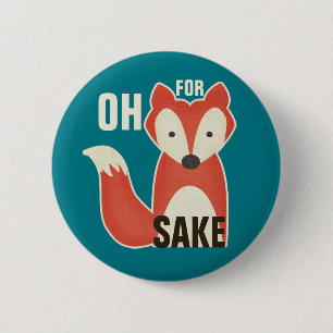 Funny Oh For Fox Sake 6 Cm Round Badge