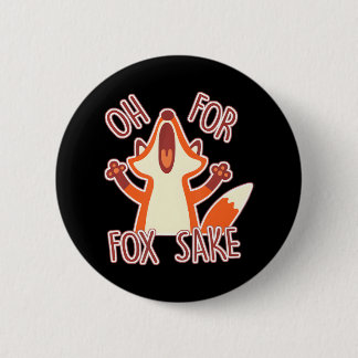 Funny Oh For Fox Sake 6 Cm Round Badge