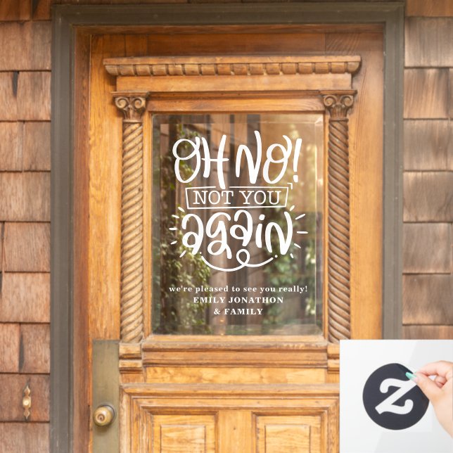 Funny Oh No Not You Again Welcome to Home Name (Home Door)