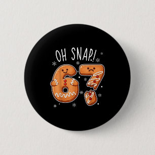 Funny Oh Snap 67 Gingerbread Cookie Christmas Men  6 Cm Round Badge