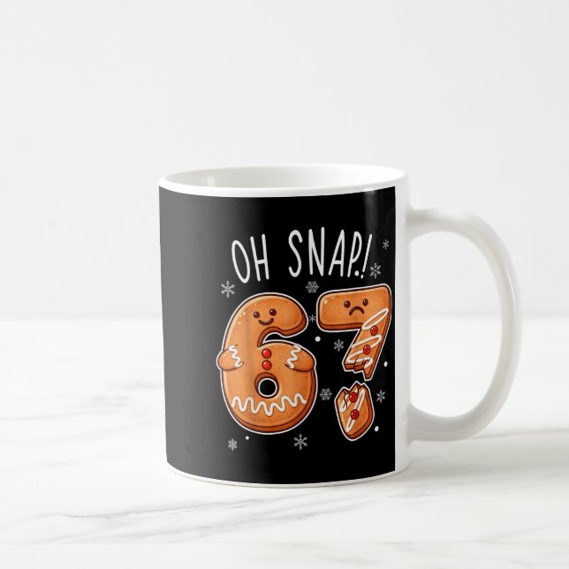 Funny Oh Snap 67 Gingerbread Cookie Christmas Men  Coffee Mug (Right)