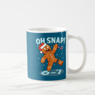 Funny Oh Snap 67 Gingerbread Man Meme 6 7 Christma Coffee Mug