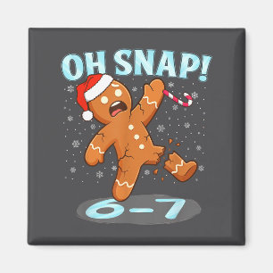 Funny Oh Snap 67 Gingerbread Man Meme 6 7 Christma Magnet