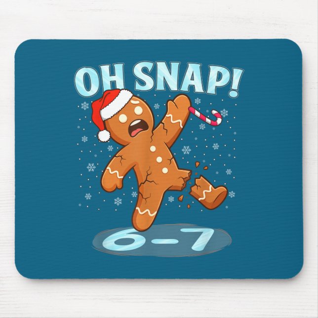 Funny Oh Snap 67 Gingerbread Man Meme 6 7 Christma Mouse Pad (Front)