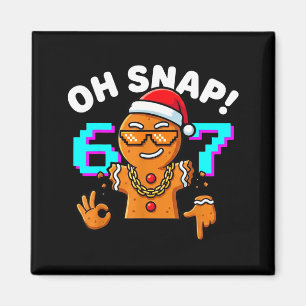 Funny Oh Snap 67 Six Seven Meme Gingerbread Man  Magnet