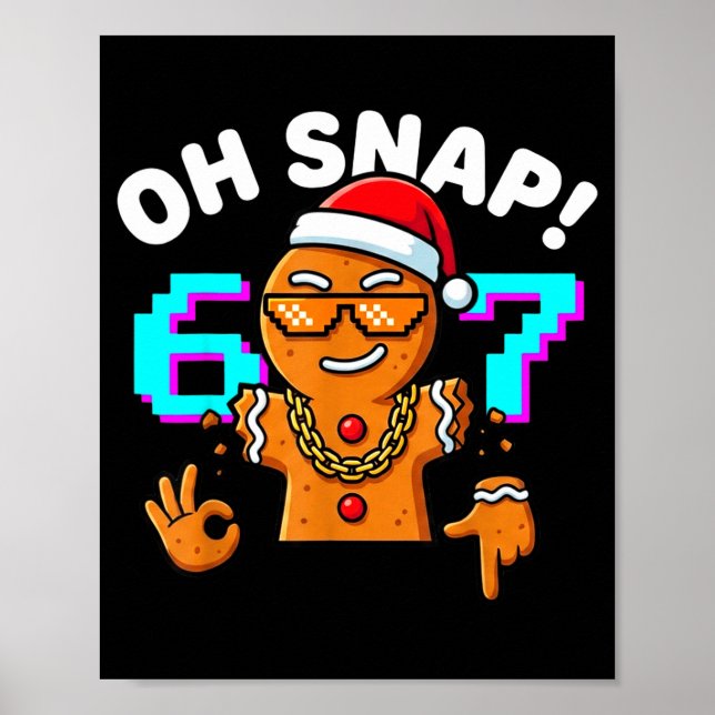 Funny Oh Snap 67 Six Seven Meme Gingerbread Man  Poster (Front)