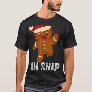Funny Oh Snap Gingerbread Man Christmas Cookie Xma T-Shirt