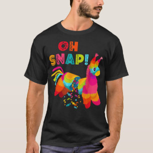 Funny Oh Snap Pinata Cinco De Mayo Meican Party  T-Shirt